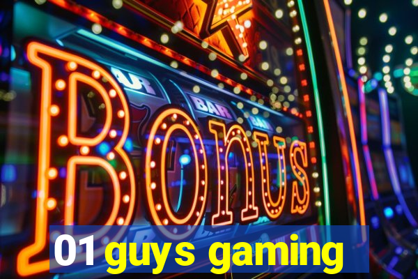 01 guys gaming